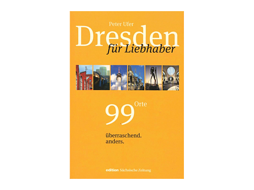 Dresden für Liebhaber: 99 Orte. überraschend. anders. Foto: DDV EDITION